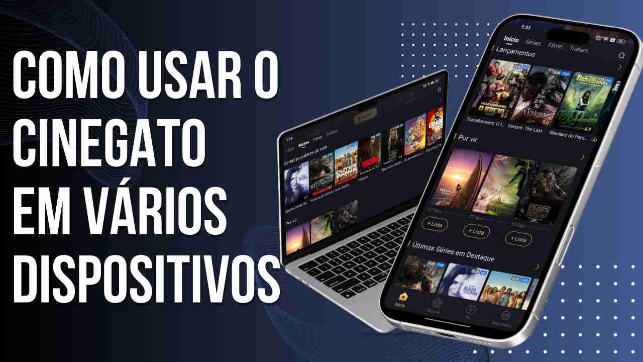 Como usar o Cinegato em vários dispositivos